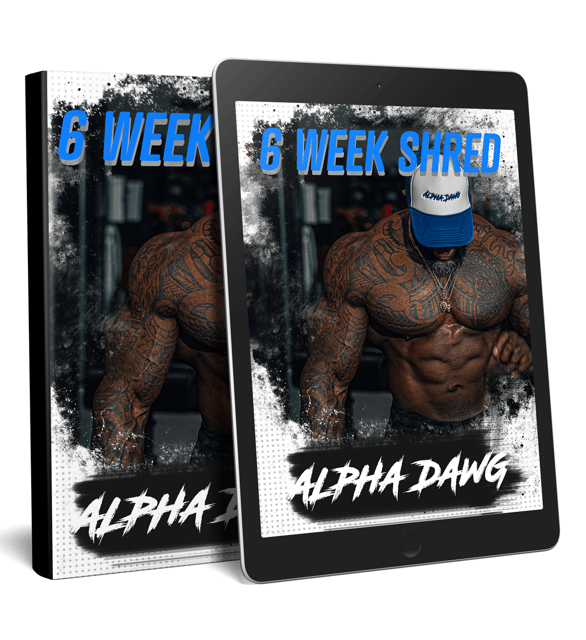 Alpha Dawg Presents:  The 6 Week Shred Method(E-Book)